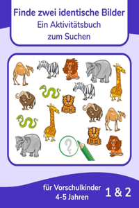 Finde zwei identische Bilder - Ein Aktivitätsbuch zum Suchen für Vorschulkinder 4-5 Jahren 1 & 2