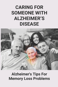 Caring For Someone With Alzheimer's Disease