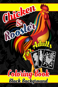 Chicken & Rooster Coloring Book For Adults Black Background