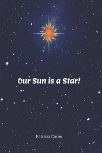 Our Sun is a Star!
