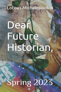 Dear Future Historian