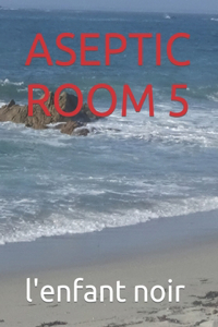 Aseptic Room 5