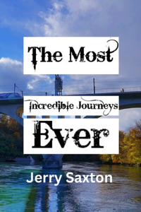 Most Incredible Journeys Ever