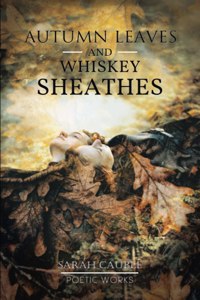 Autumn Leaves and Whiskey Sheathes