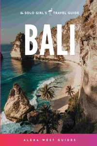 Bali: The Solo Girl's Travel Guide