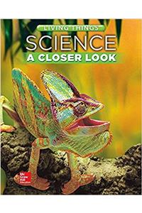 Science, a Closer Look, Grade 4, Living Things: Student Edition (Unit A)