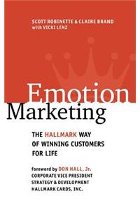 Emotion Marketing: The Hallmark Way of Winning Customers for Life