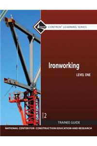 Ironworking Trainee Guide, Level 1