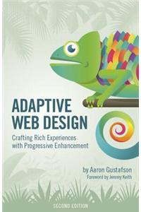 Adaptive Web Design: Crafting Rich Experiences with Progressive Enhancement