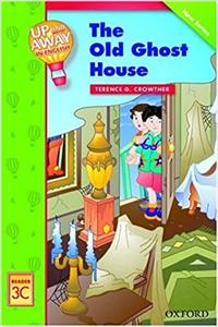 Up and Away Readers: Level 3: The Old Ghost House