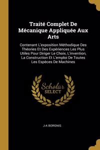 Traité Complet De Mécanique Appliquée Aux Arts