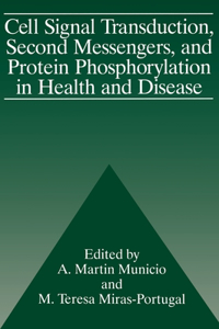 Cell Signal Transduction, Second Messengers, and Protein Phosphorylation in Health and Disease