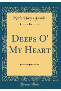 Deeps O' My Heart (Classic Reprint)