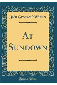 At Sundown (Classic Reprint)