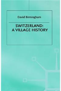 Switzerland: A Village History