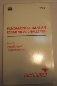 Concilium 1992/3 Fundamentalism as an Ecumenical Challenge