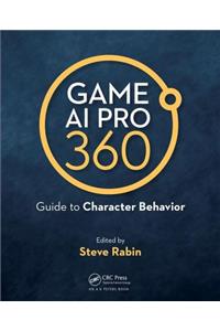 Game AI Pro 360: Guide to Character Behavior