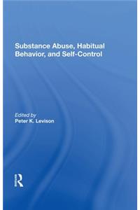 Substance Abuse, Habitual Behavior, And Selfcontrol