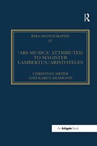 The 'Ars Musica' Attributed to Magister Lambertus/Aristoteles