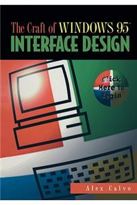 Craft of Windows 95(tm) Interface Design