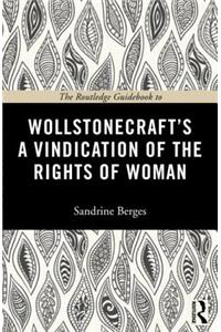 The Routledge Guidebook to Wollstonecraft's A Vindication of the Rights of Woman