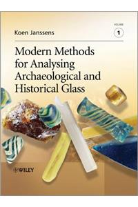 Modern Methods for Analysing Archaeological and Historical Glass