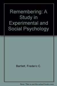 Remembering: A Study in Experimental and Social Psychology