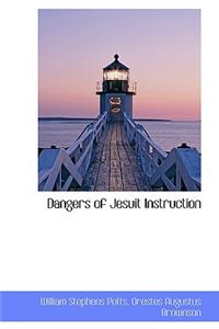 Dangers of Jesuit Instruction