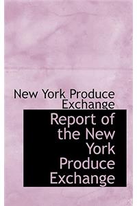 Report of the New York Produce Exchange