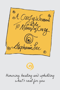 Crazy Woman's Guide To Managing Crazy
