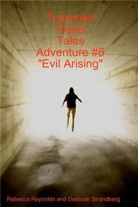 Trammler Triplet Tales Adventure #6 Evil Arising