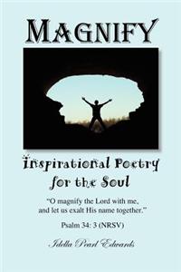 Magnify, Inspirational Poetry for the Soul