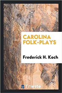 Carolina Folk-Plays