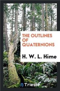 Outlines of Quaternions