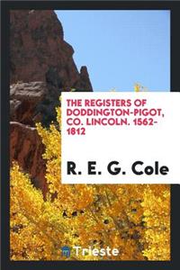 The Registers of Doddington-Pigot, Co. Lincoln. 1562-1812