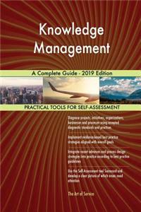 Knowledge Management A Complete Guide - 2019 Edition