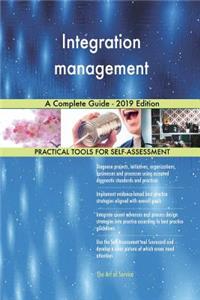 Integration management A Complete Guide - 2019 Edition
