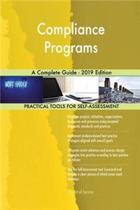 Compliance Programs A Complete Guide - 2019 Edition