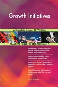Growth Initiatives A Complete Guide - 2019 Edition