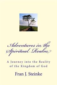 Adventures in the Spiritual Realm