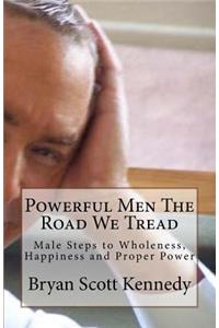 Powerful Men The Road We Tread