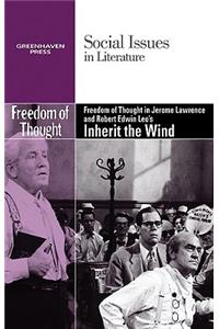 Freedom of Thought in Jerome Lawrence and Robert Edwin Lee's Inherit the Wind