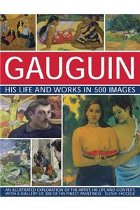 Gauguin: His Life & Works in 500 Images