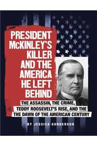 President McKinley's Killer and the America He Left Behind