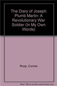 Diary of Joseph Plumb Martin, a Revolutionary Soldier