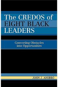 Credos of Eight Black Leaders