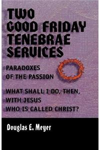 Two Good Friday Tenebraes