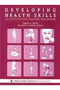 Developing Health Skills: 153 Activities for Teaching Non-Readers