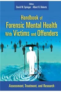 Handbook of Forensic Mental Health with Victims and Offenders