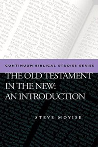 The Old Testament in the New Testament (T&T Clark Approaches to Biblical Studies)